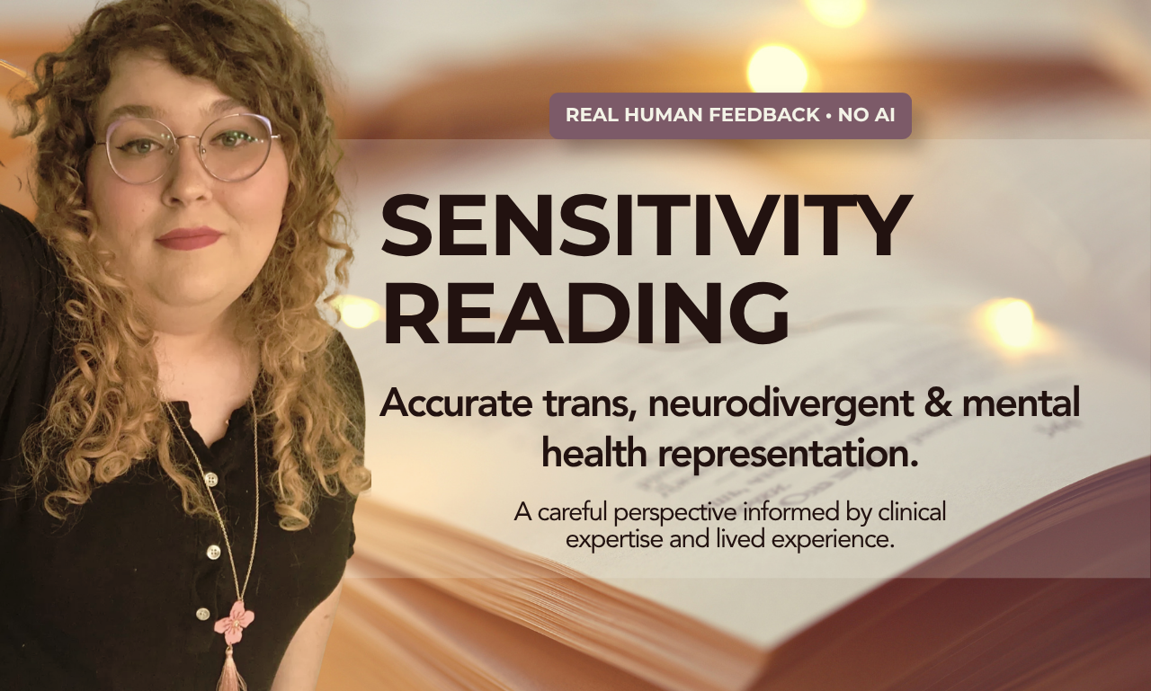 Sensitivity Reading — Accurate trans, neurodivergent & mental health representation